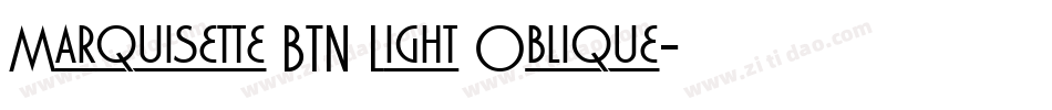 Marquisette BTN Light Oblique字体转换